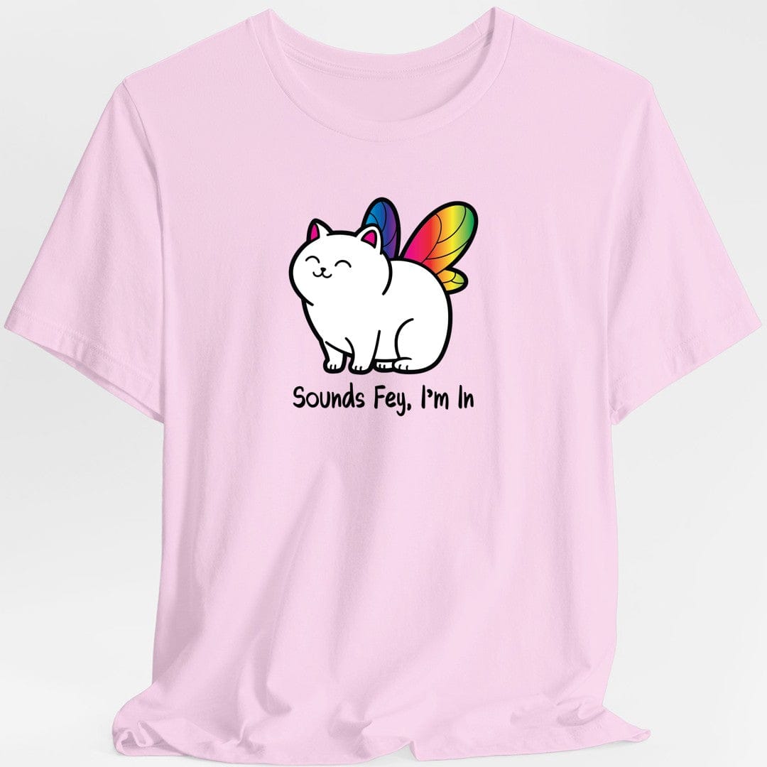 Sounds Fey I'm In T-shirt