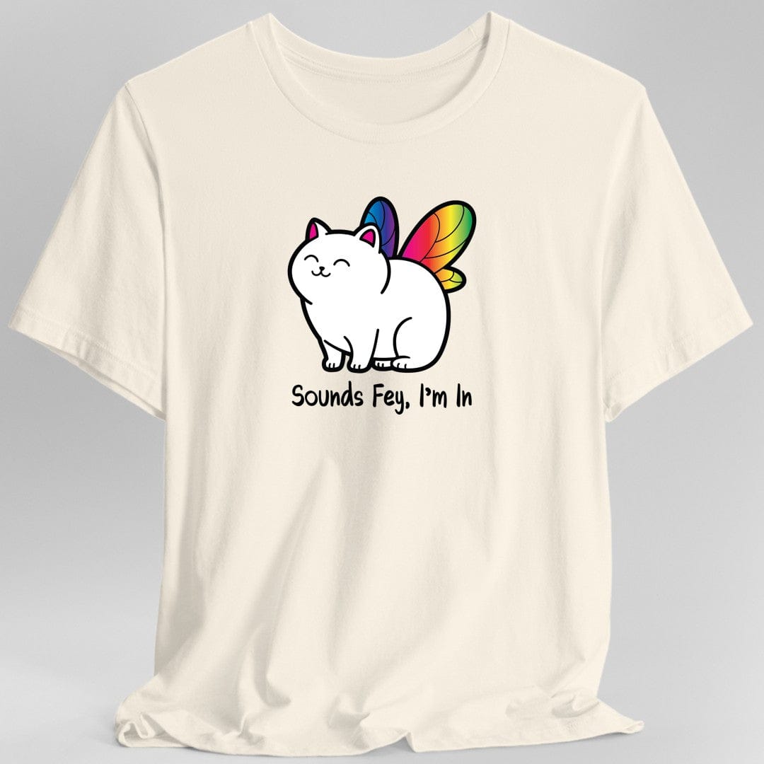 Sounds Fey I'm In T-shirt