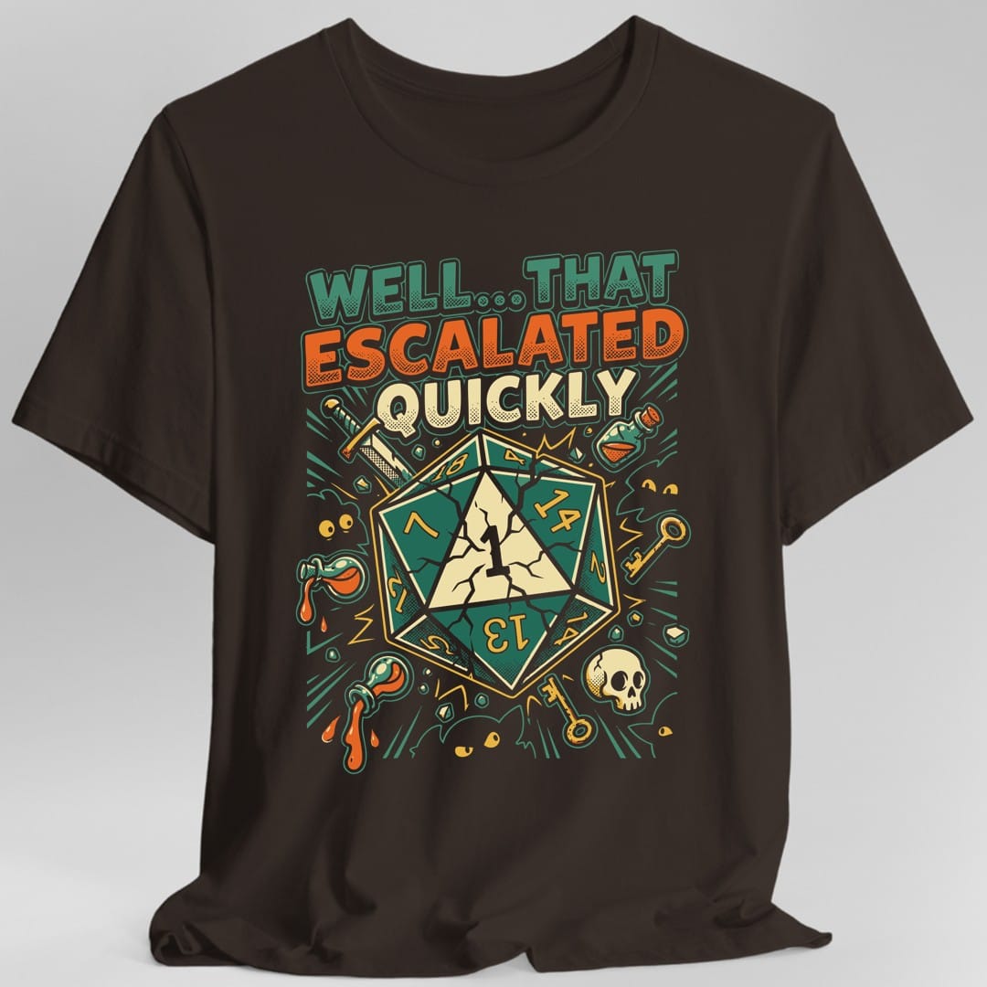 That Escalated Quickly T-Shirt