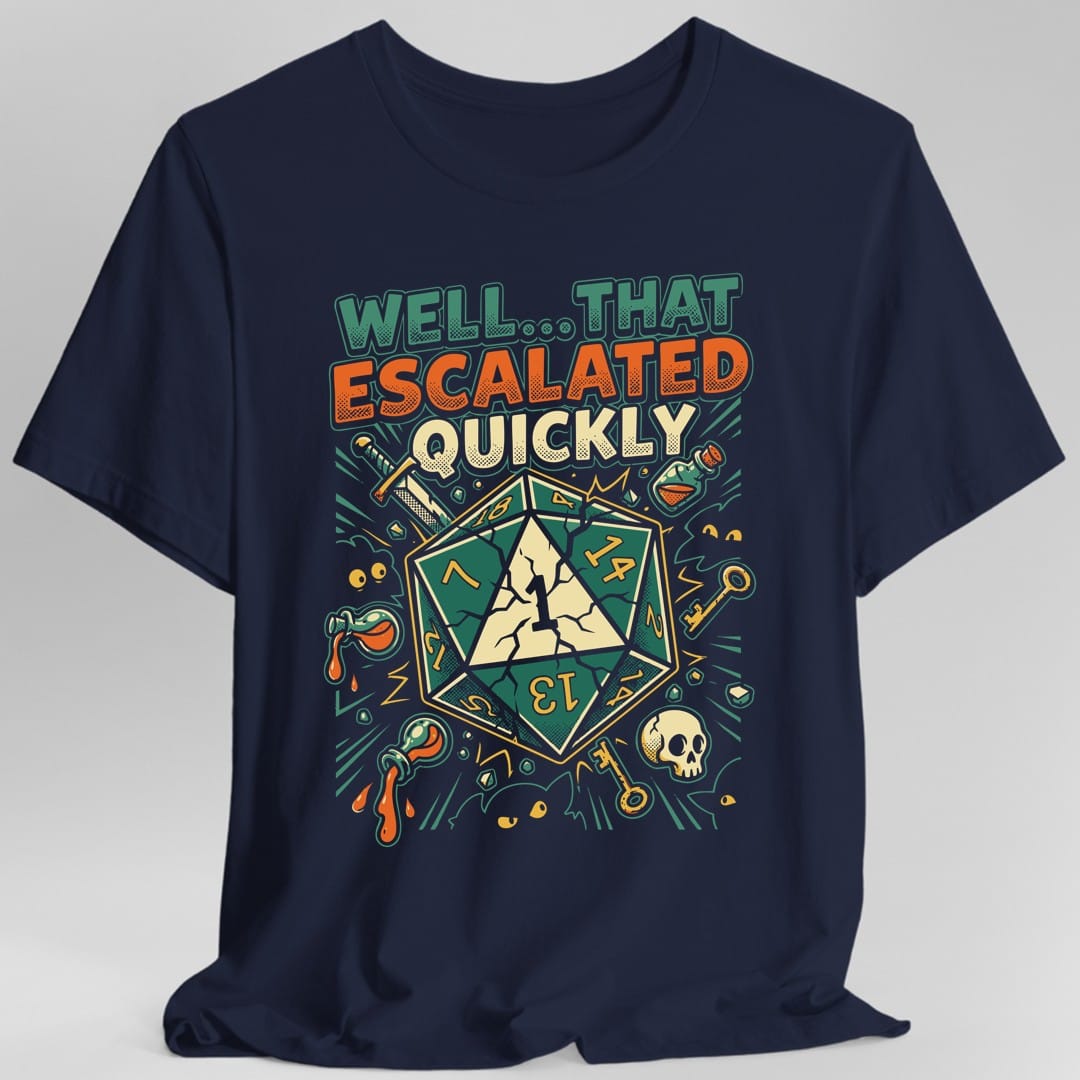 That Escalated Quickly T-Shirt