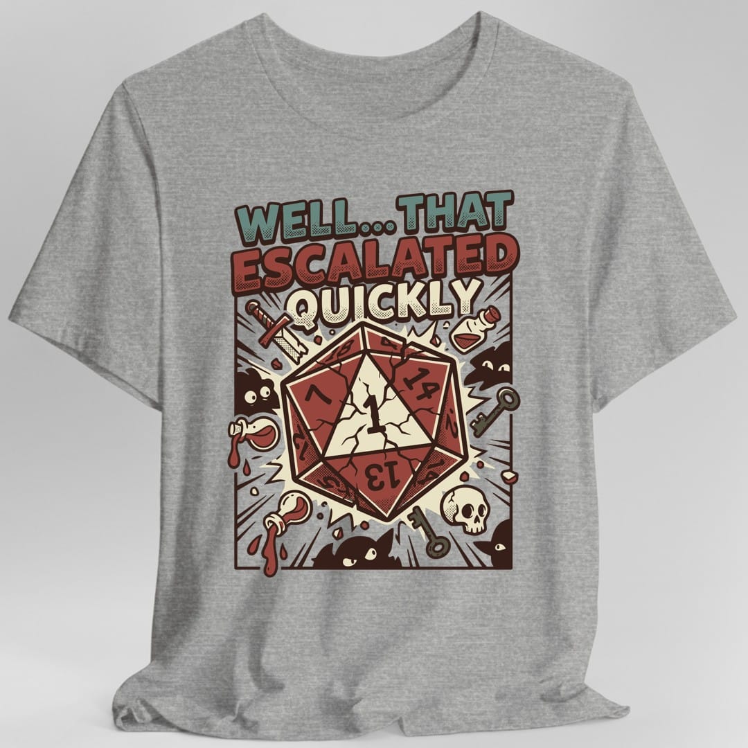 That Escalated Quickly T-Shirt