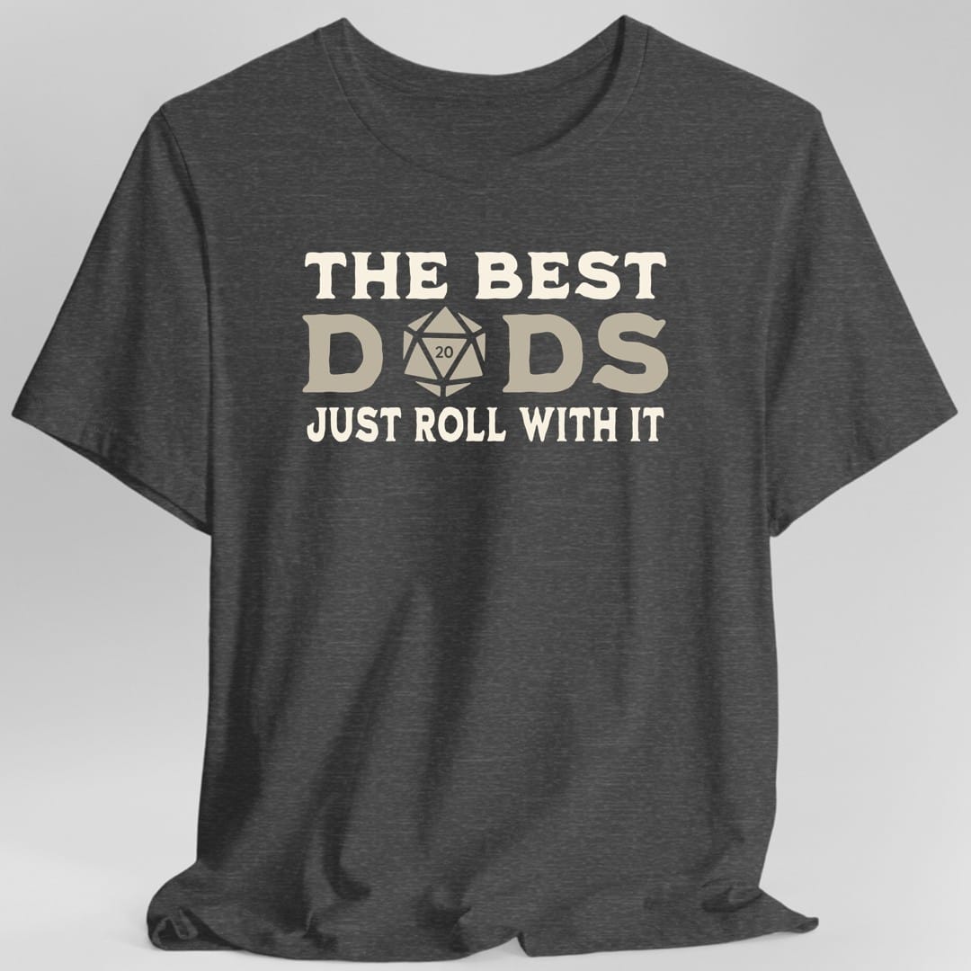 The Best Dads Just Roll With It D&D T-Shirt