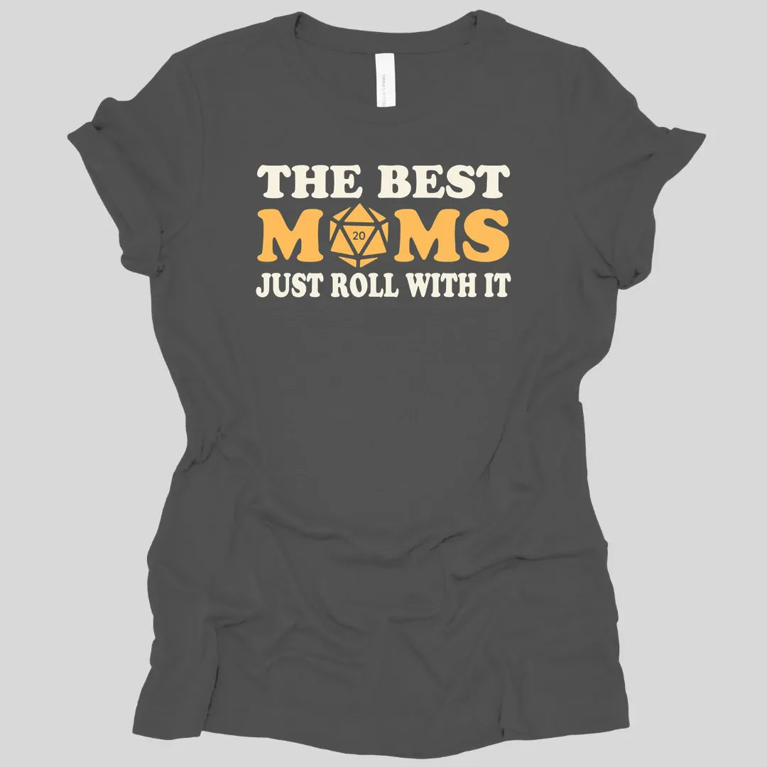 The Best Moms Just Roll With It D&D Women's T-Shirt