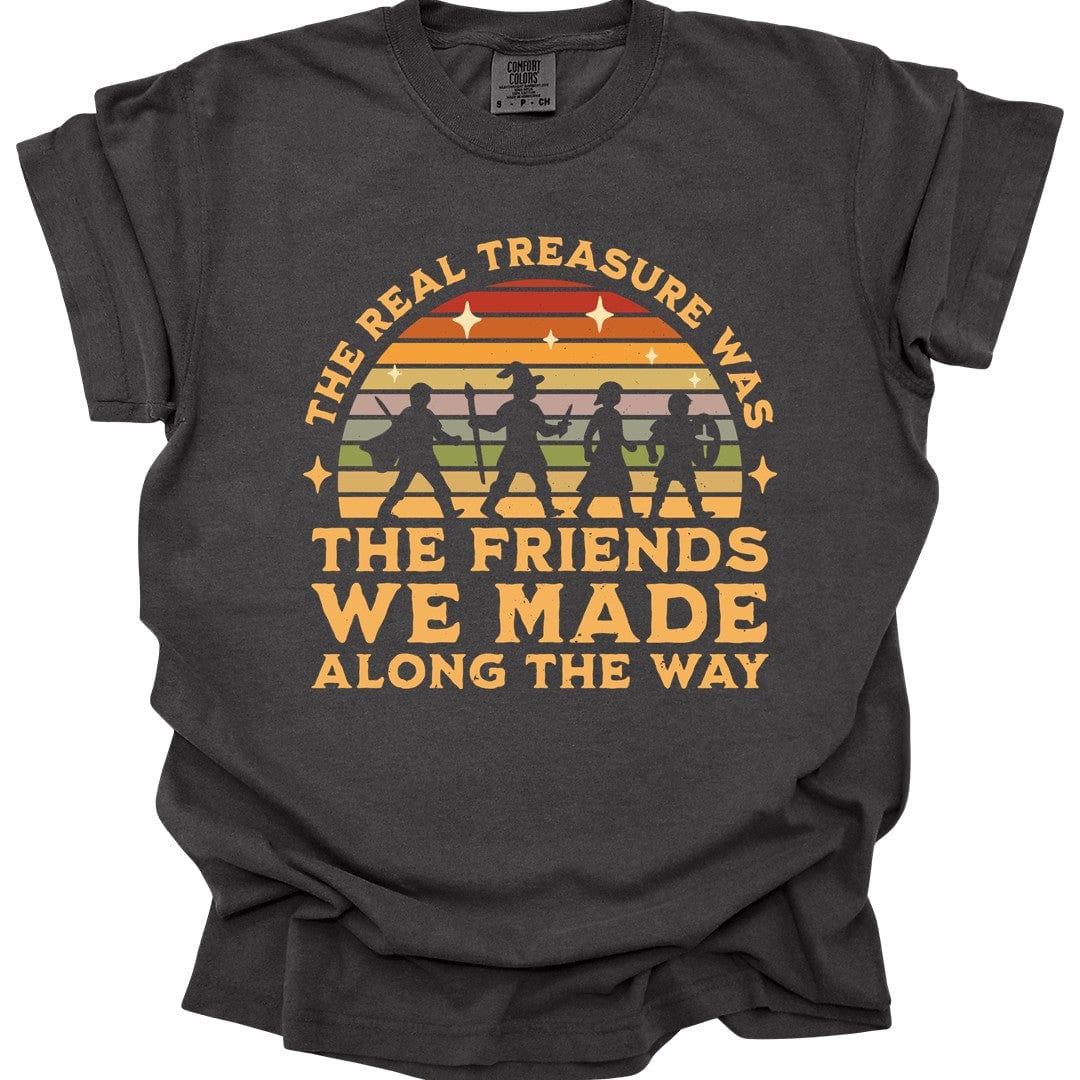 The Real Treasure Was the Friends We Made T-Shirt - Comfort Colors