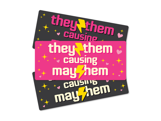 They Them Causing Mayhem 7" Funny Bumper Sticker