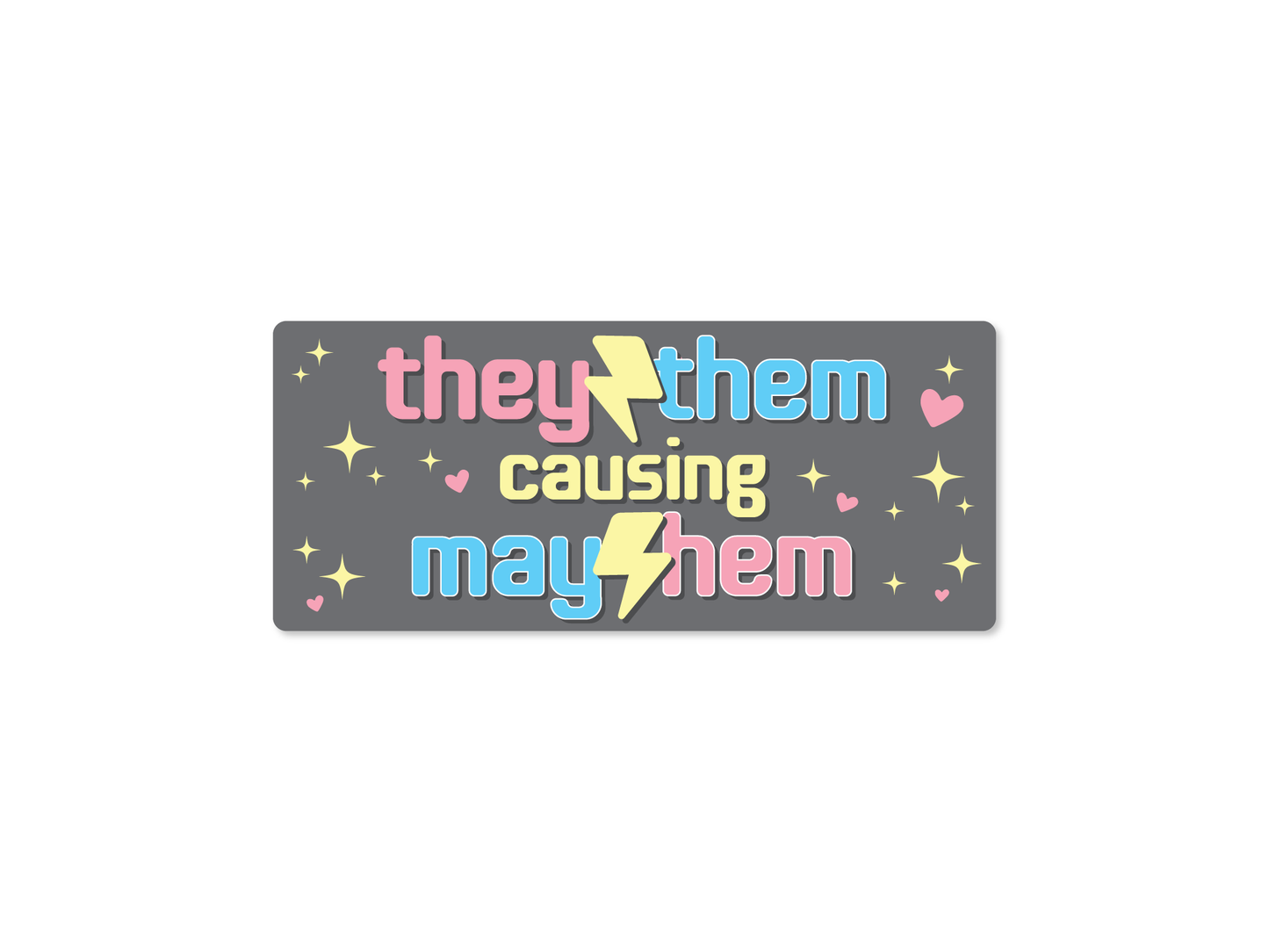 TR They Them Causing Mayhem 7" Funny Bumper Sticker