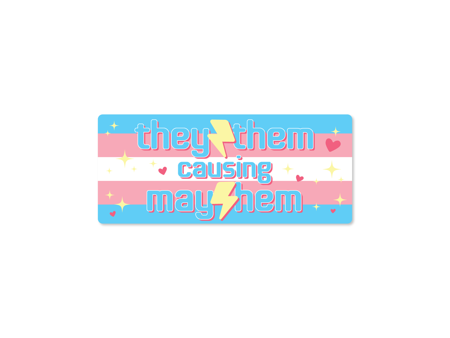 TR They Them Causing Mayhem 7" Funny Bumper Sticker