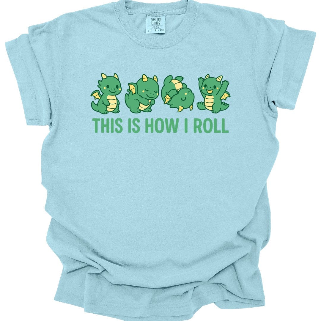This Is How I Roll Dragon T-Shirt - Comfort Colors