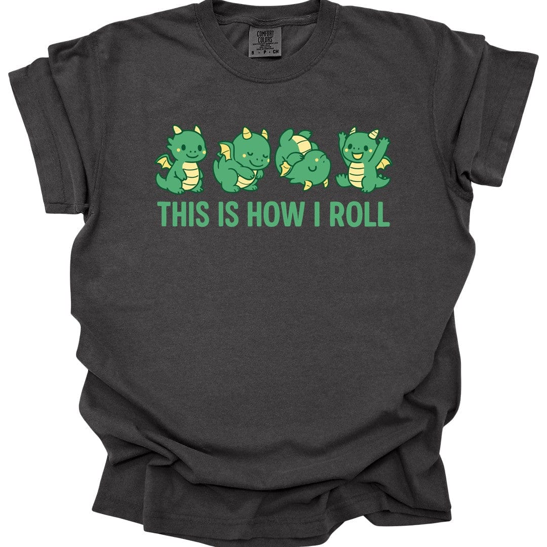 This Is How I Roll Dragon T-Shirt - Comfort Colors