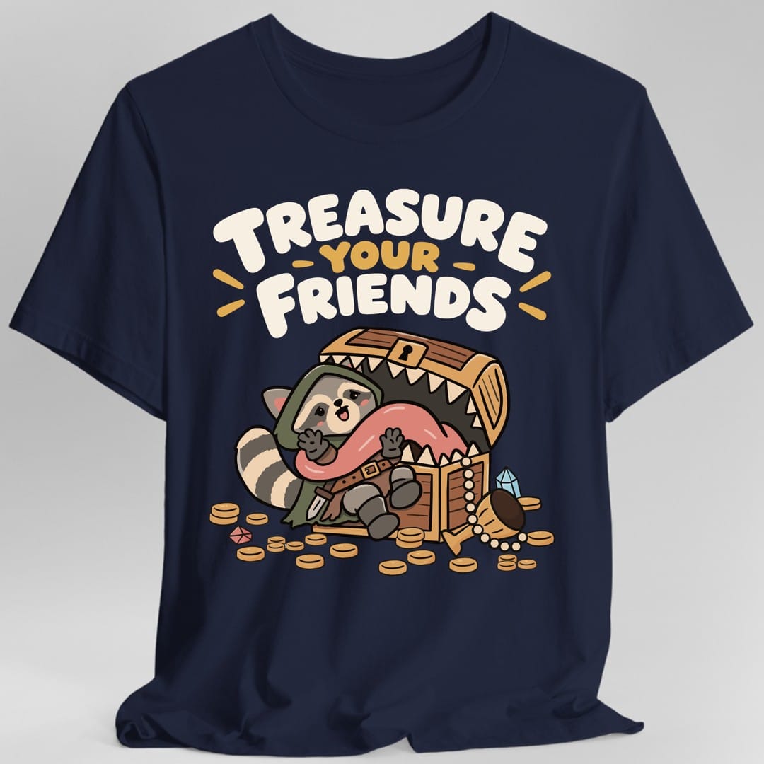 Treasure Your Friends T-Shirt