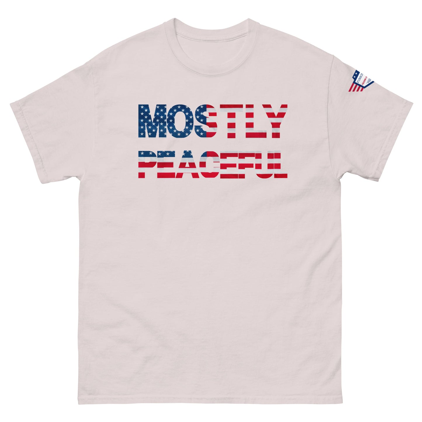 Hilarious Sarcastic Comment Graphic on Unisex T-Shirt - MOSTLY PEACEFUL - USA