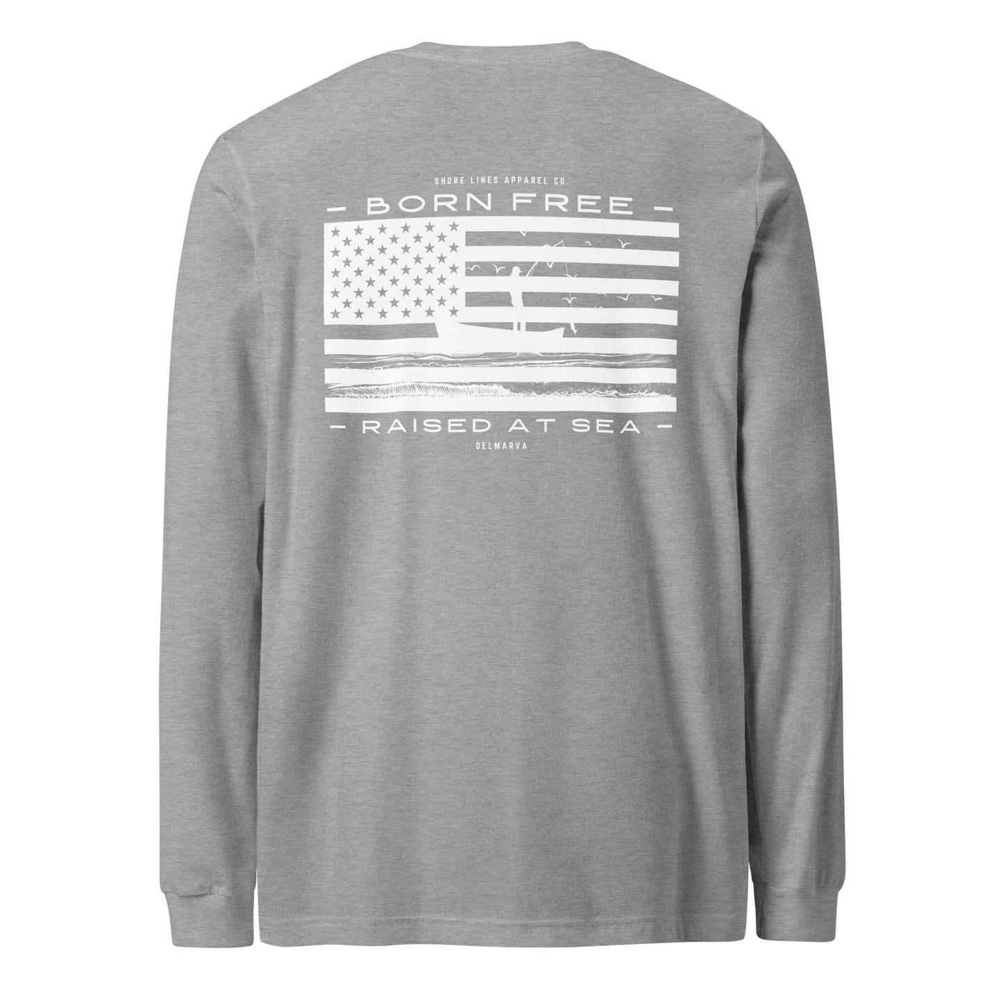 Born Free Raised at Sea | Long Sleeve