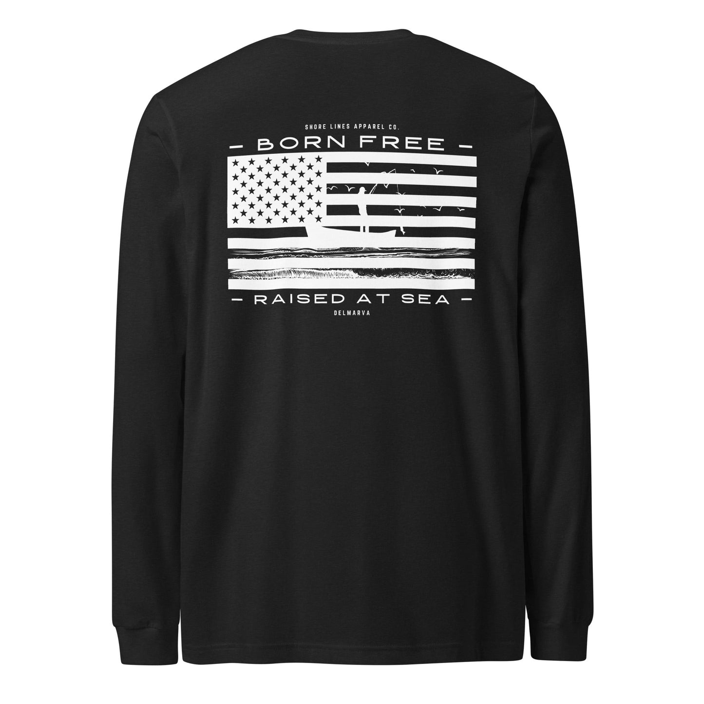 Born Free Raised at Sea | Long Sleeve