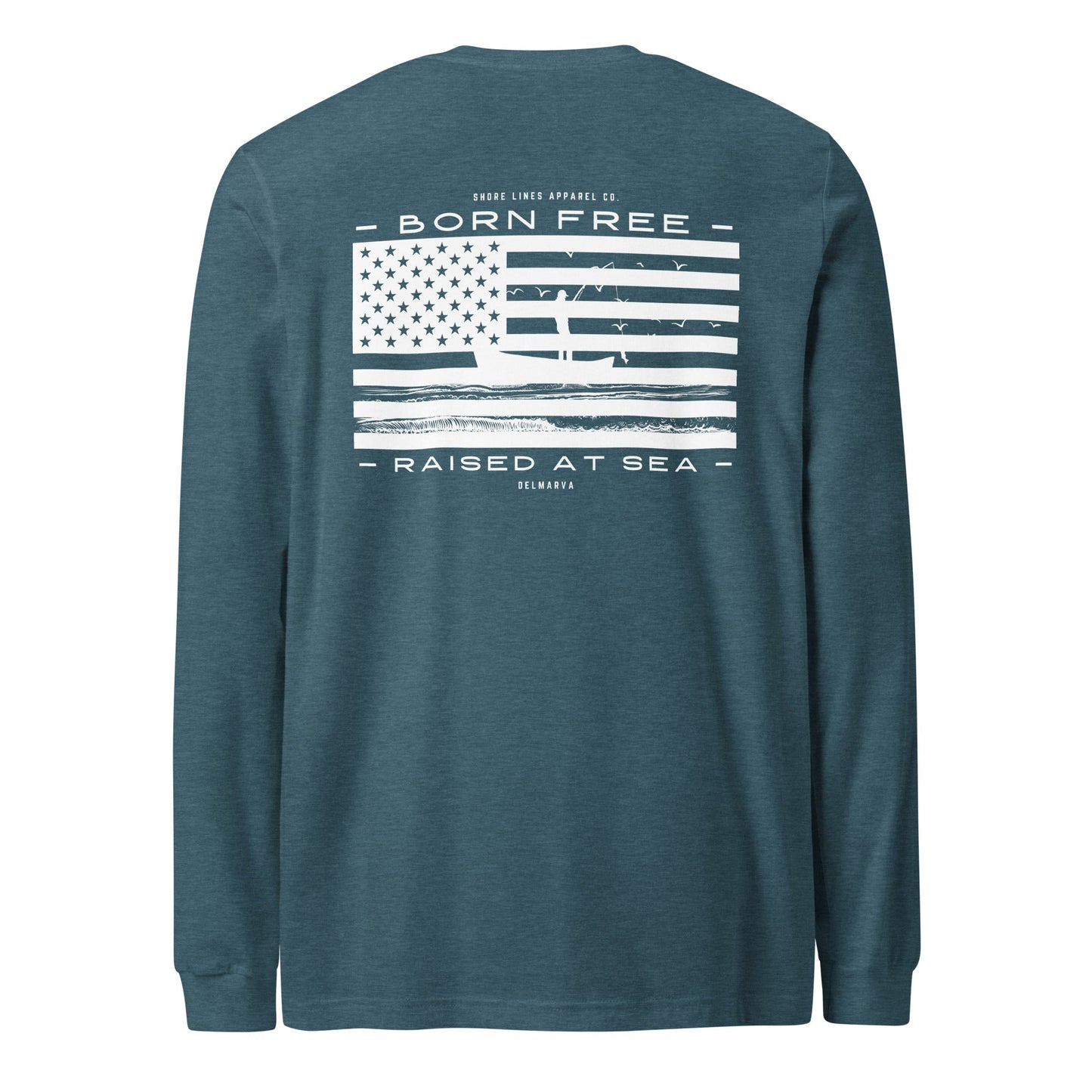 Born Free Raised at Sea | Long Sleeve