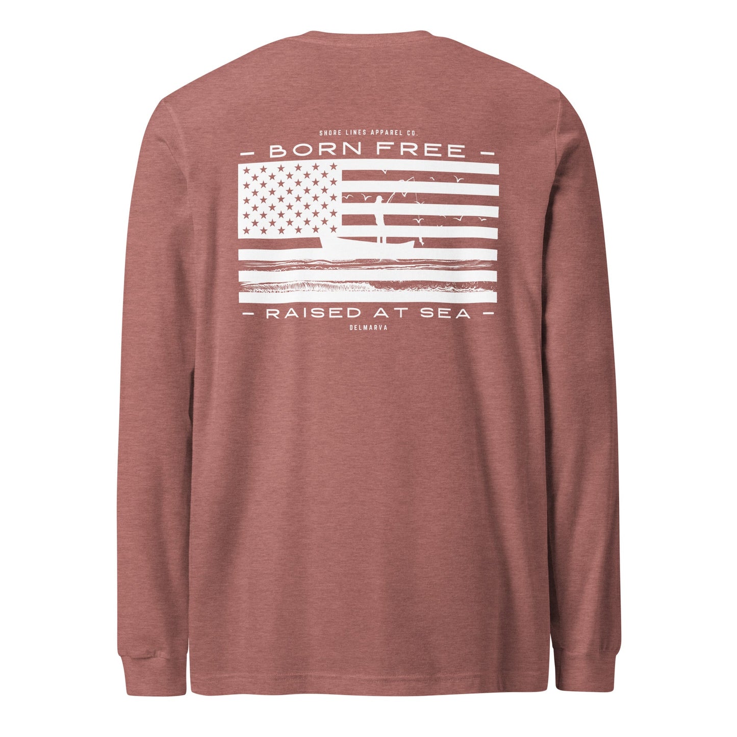 Born Free Raised at Sea | Long Sleeve