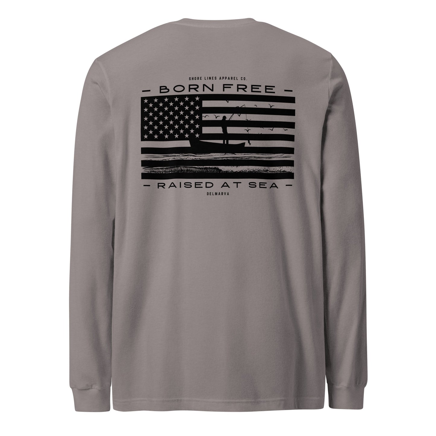 Born Free Raised at Sea | Long Sleeve