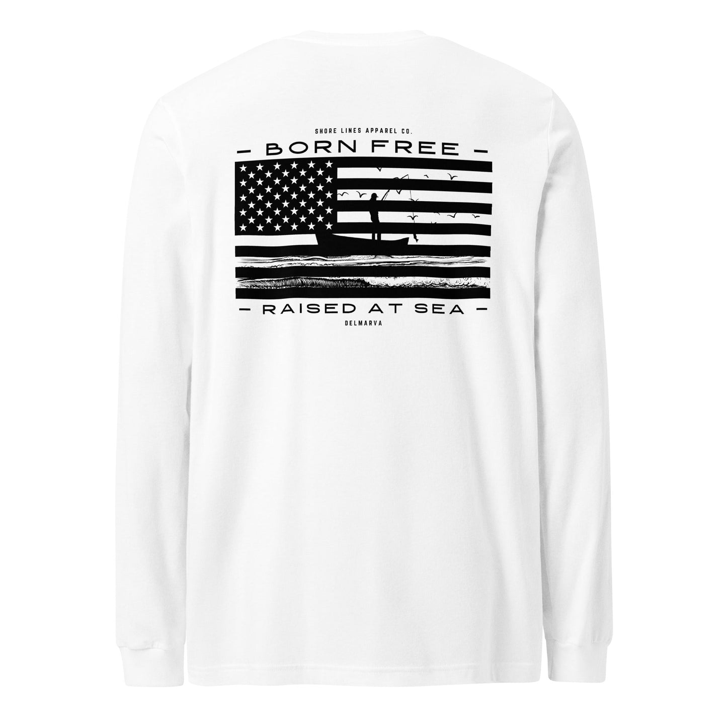 Born Free Raised at Sea | Long Sleeve