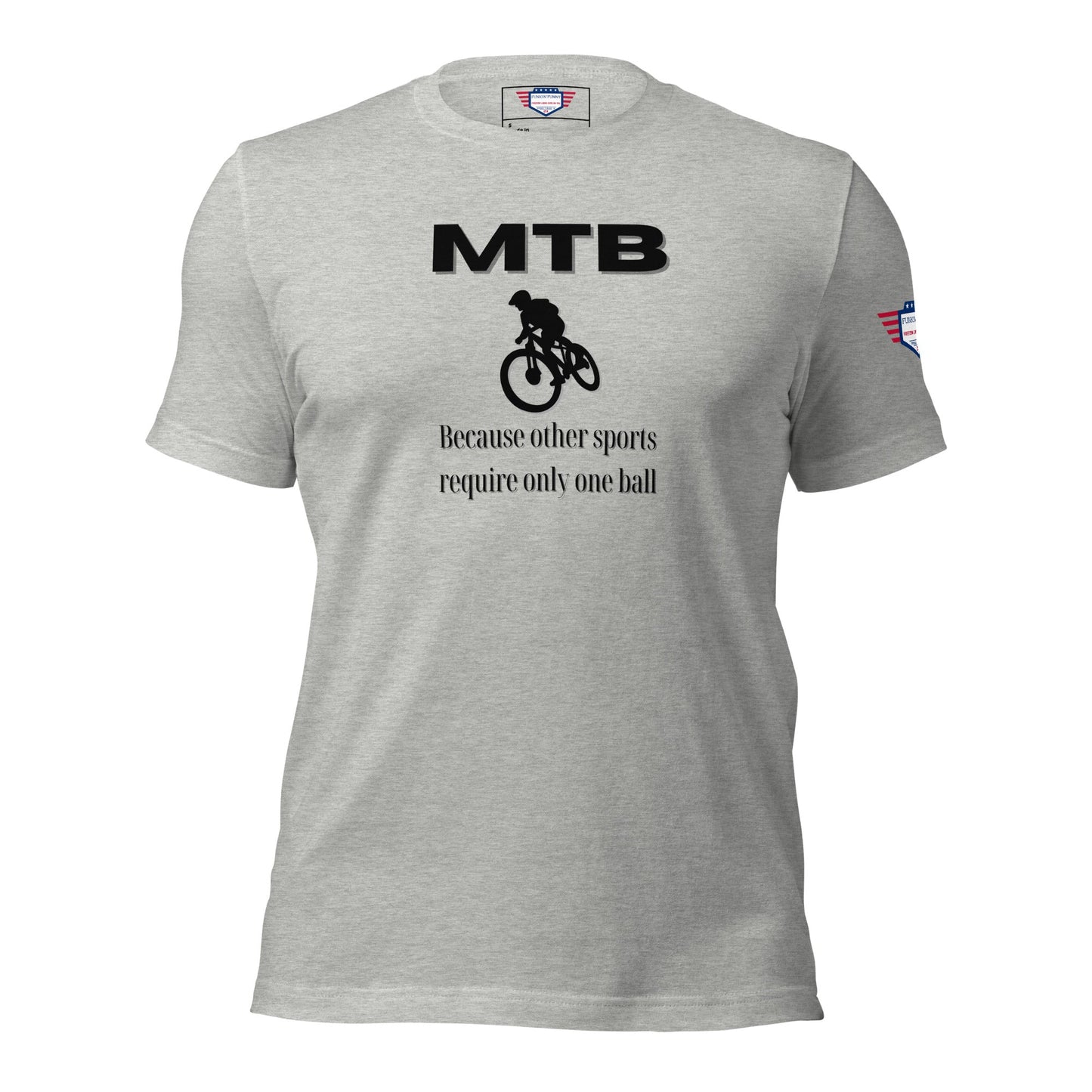 Mountainbiking - Because other sports require only one ball - Funny MTB - Unisex t-shirt - Black