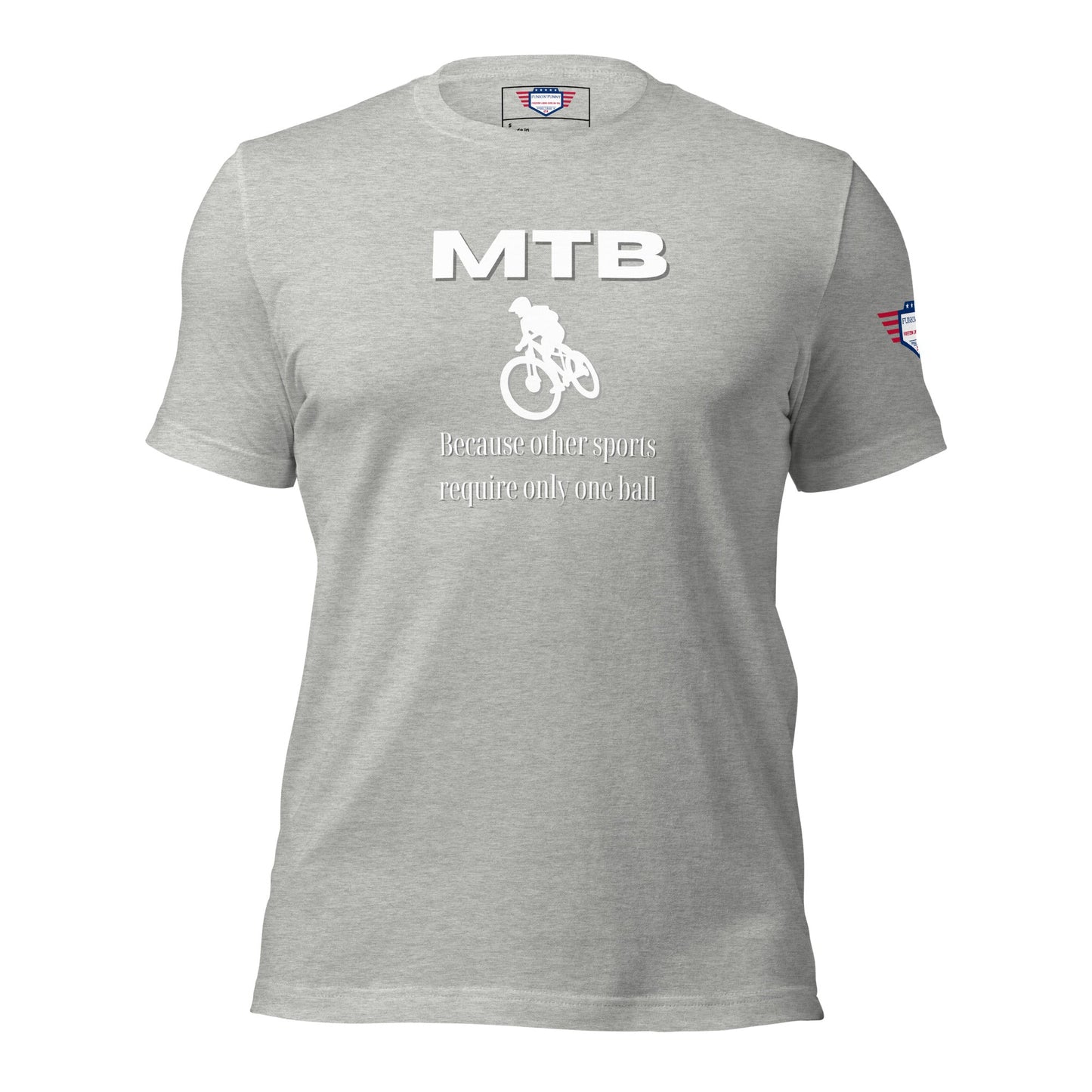 Mountainbiking - Because other sports require only one ball - Funny MTB - Unisex t-shirt - White