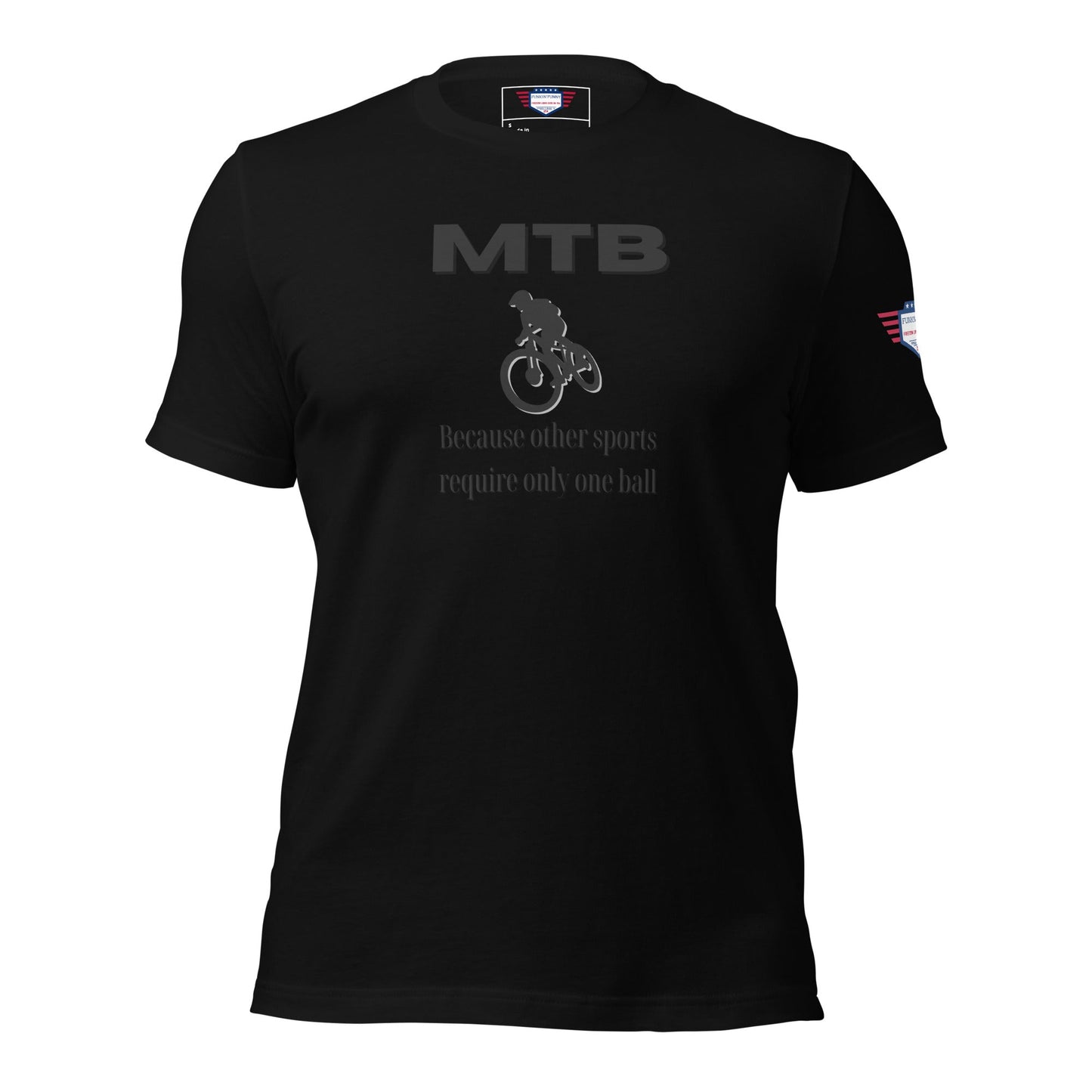 Mountainbiking - Because other sports require only one ball - Funny MTB - Unisex t-shirt - Black