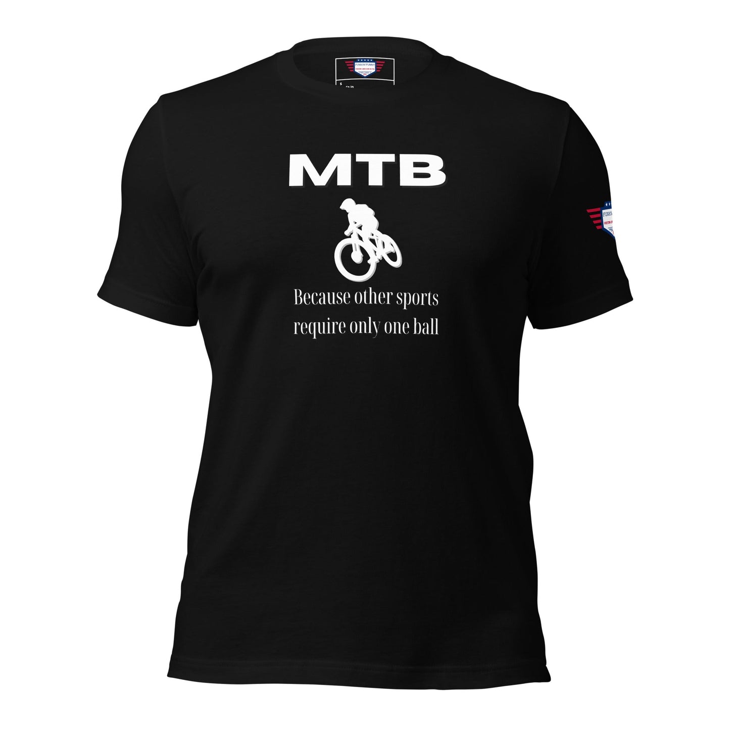 Mountainbiking - Because other sports require only one ball - Funny MTB - Unisex t-shirt - White
