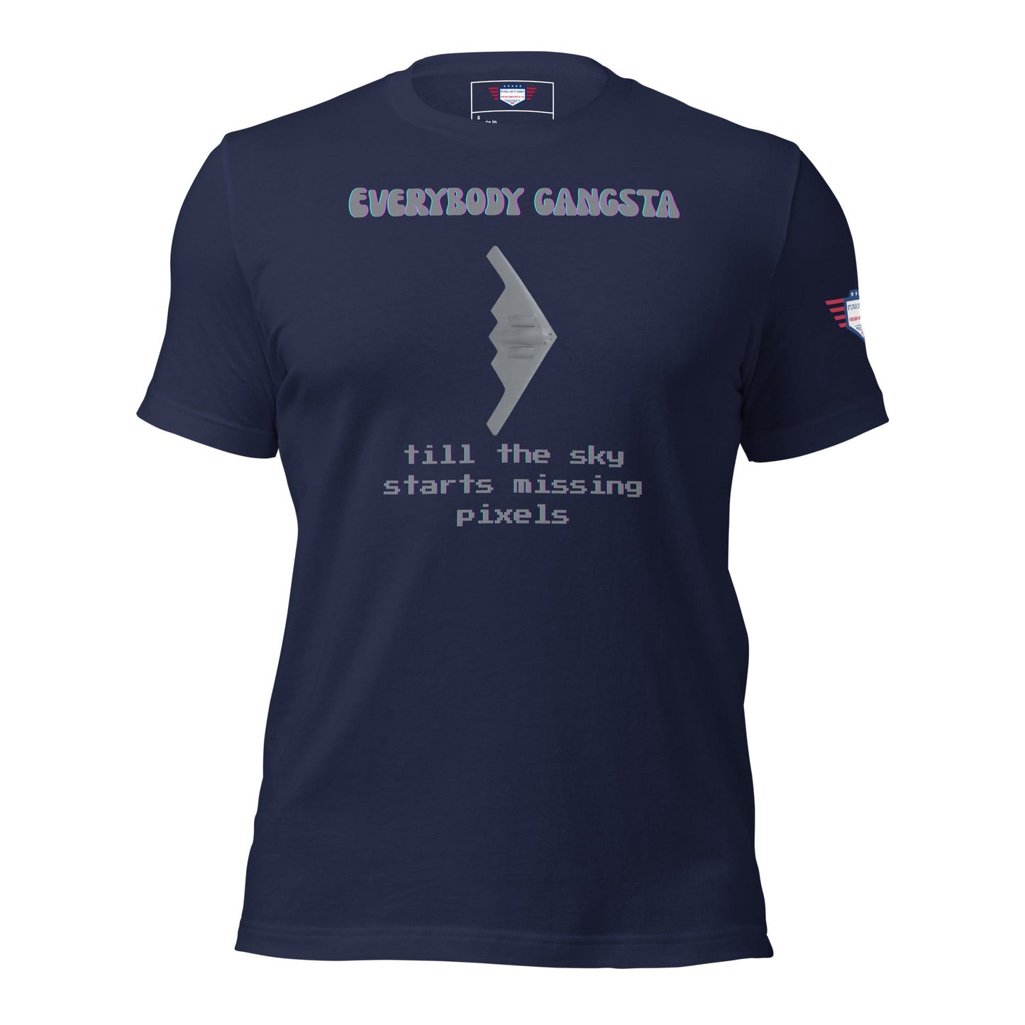 Todo el mundo es un gángster hasta que al cielo le empiezan a faltar píxeles - Camiseta unisex