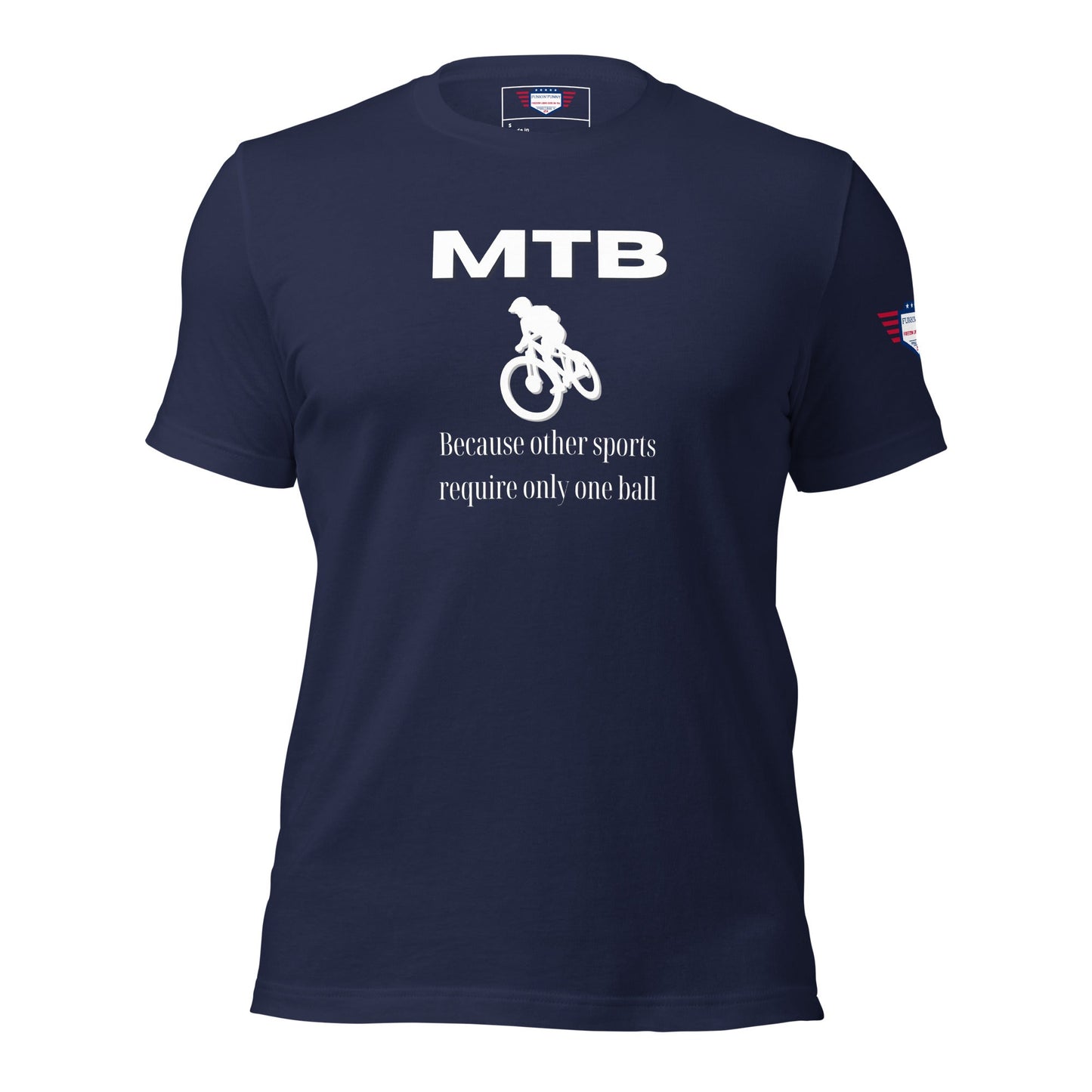 Mountainbiking - Because other sports require only one ball - Funny MTB - Unisex t-shirt - White