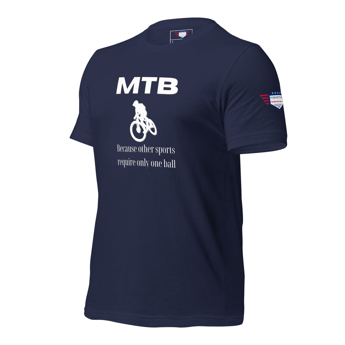 Mountainbiking - Because other sports require only one ball - Funny MTB - Unisex t-shirt - White