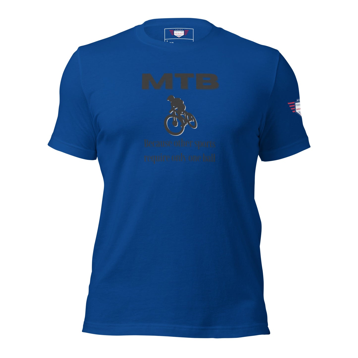 Mountainbiking - Because other sports require only one ball - Funny MTB - Unisex t-shirt - Black