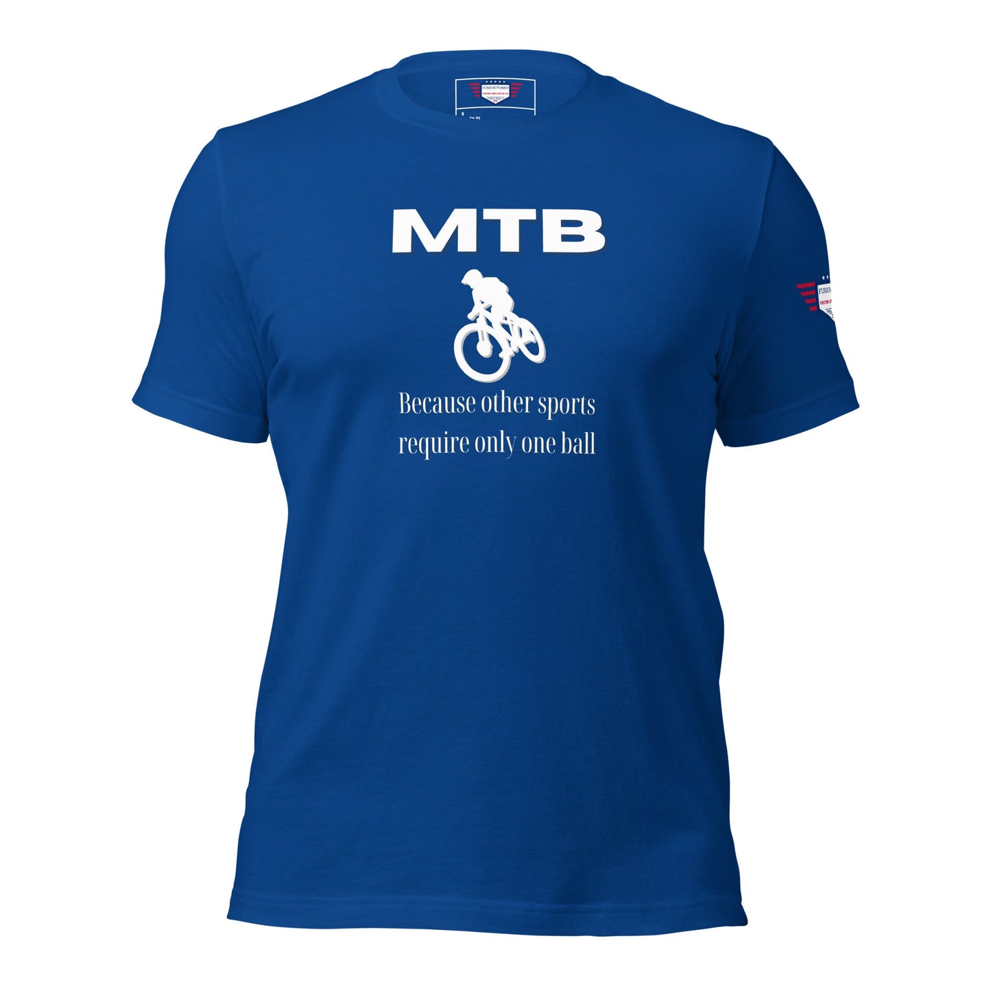 Mountainbiking - Because other sports require only one ball - Funny MTB - Unisex t-shirt - White