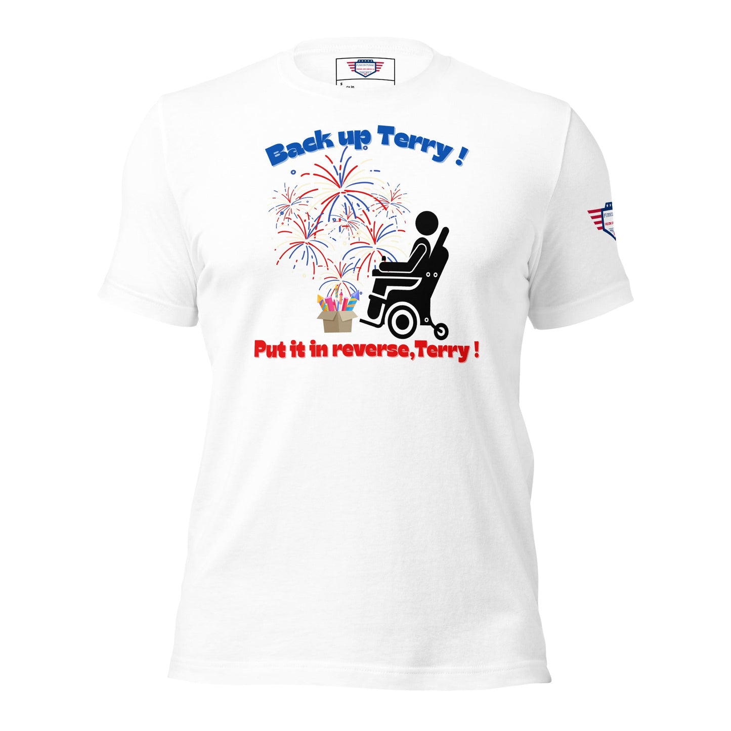 Back up Terry - Put it in reverse Terry ! - Unisex t-shirt