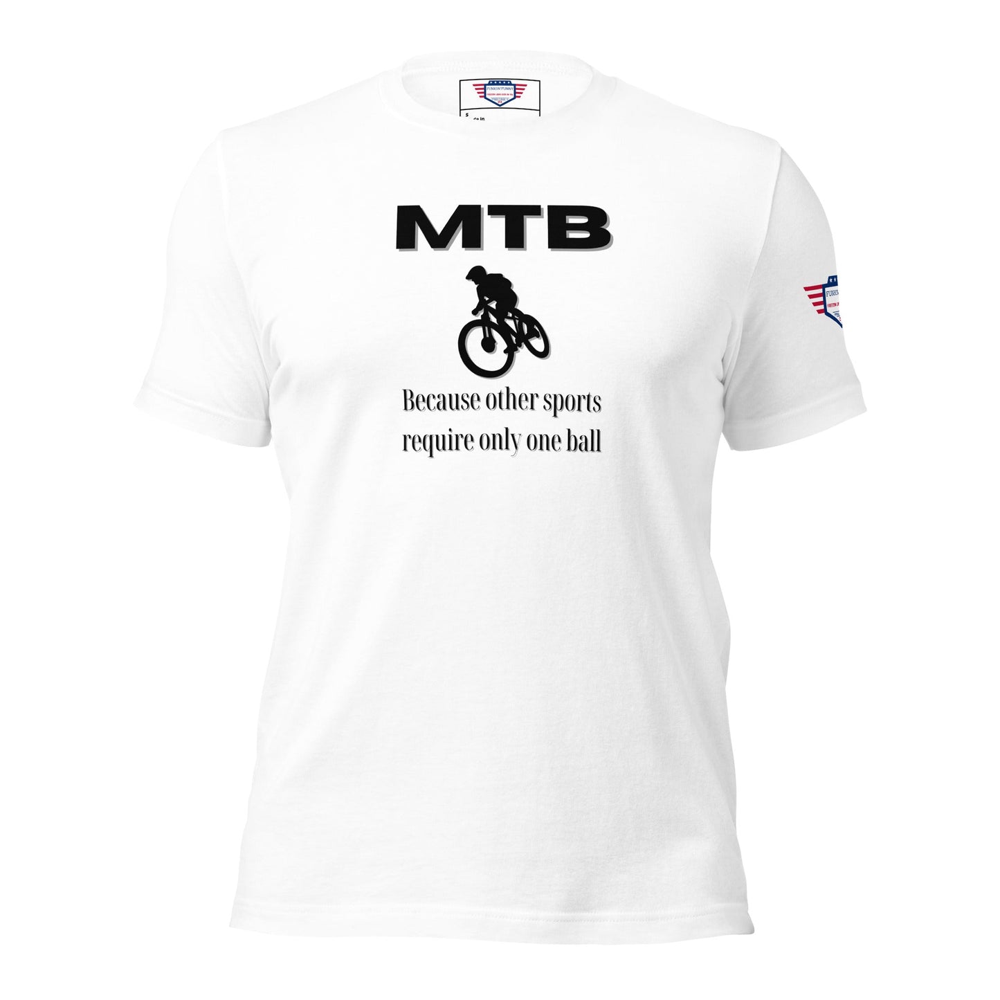 Mountainbiking - Because other sports require only one ball - Funny MTB - Unisex t-shirt - Black