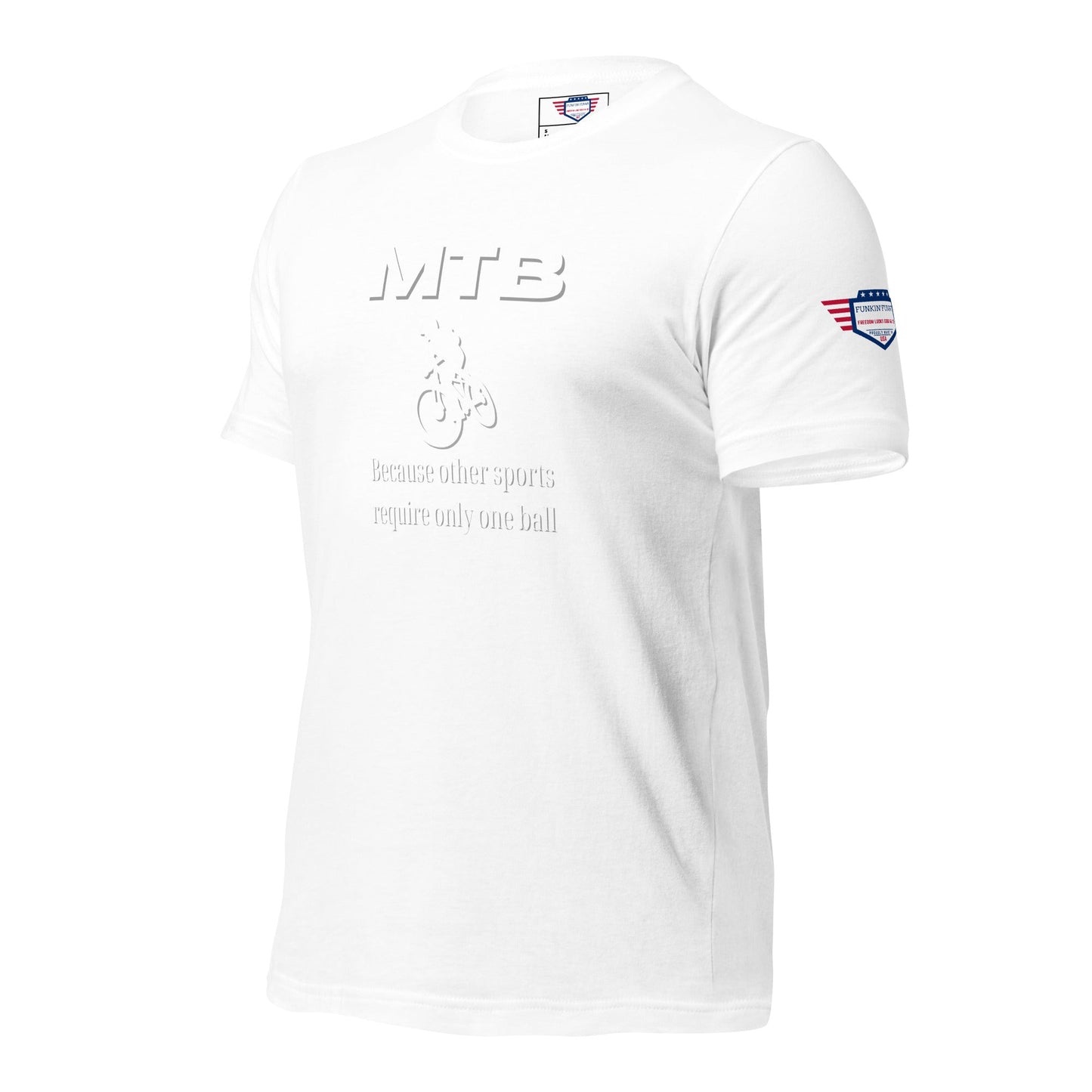 Mountainbiking - Because other sports require only one ball - Funny MTB - Unisex t-shirt - White