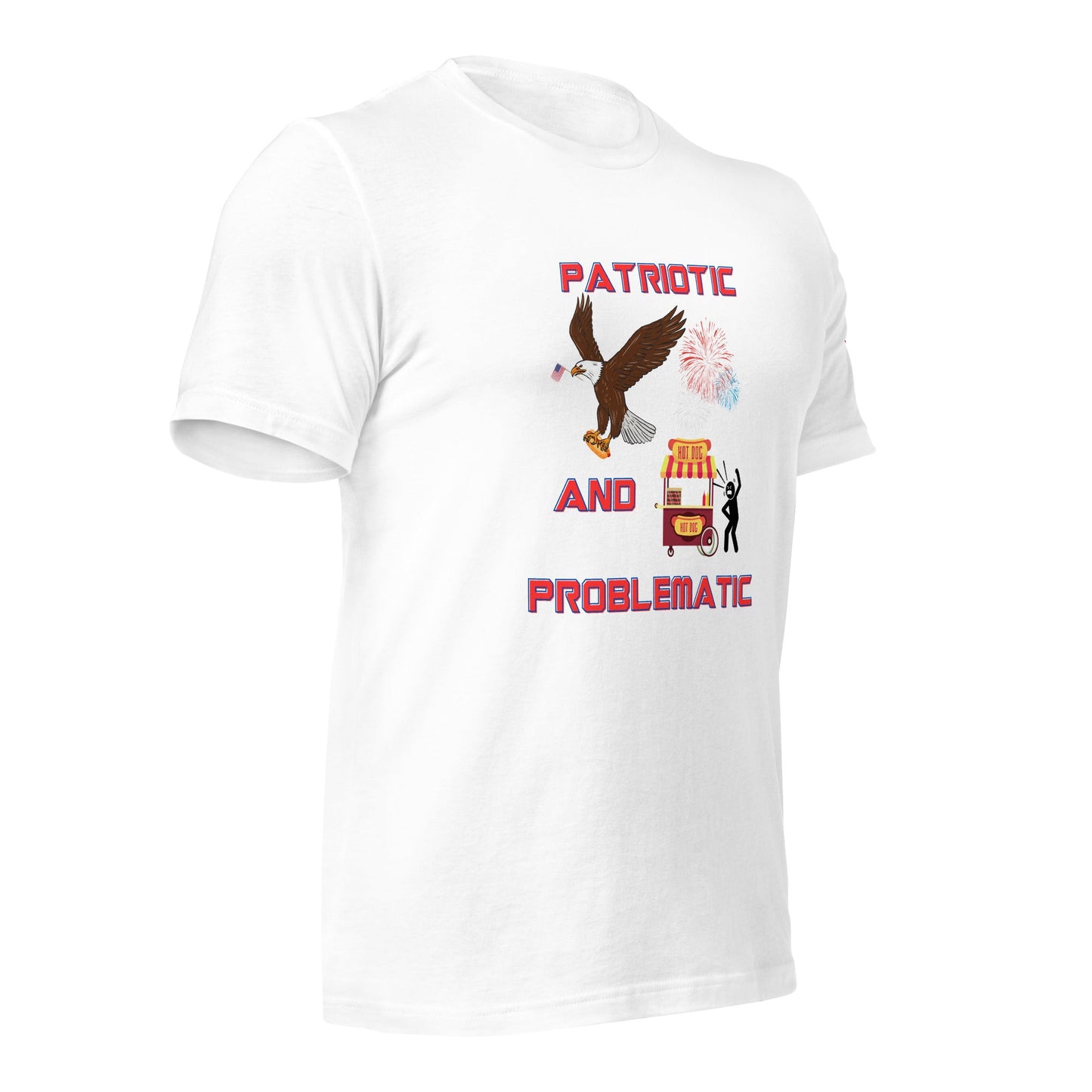 Patriotic and Problamatic - Unisex t-shirt