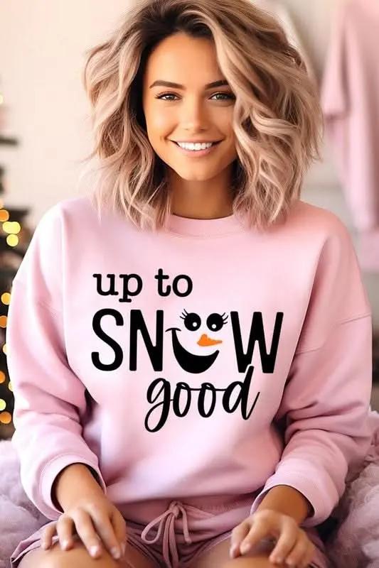 Graphic Sweatshirt Graphic Fleece Sweatshirt - Up To Snow Good