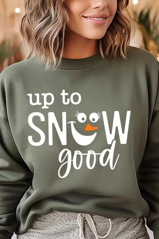 Graphic Sweatshirt Graphic Fleece Sweatshirt - Up To Snow Good