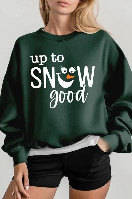 Graphic Sweatshirt Graphic Fleece Sweatshirt - Up To Snow Good