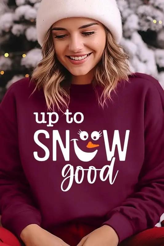Graphic Sweatshirt Graphic Fleece Sweatshirt - Up To Snow Good