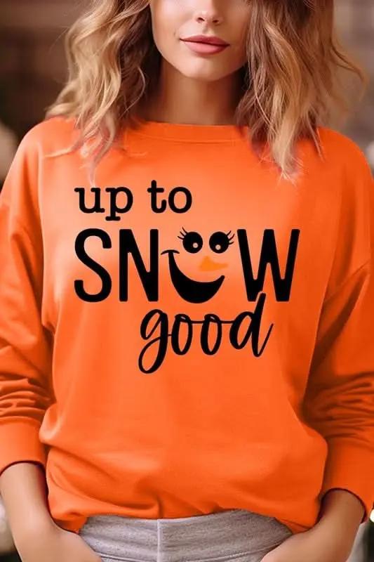 Graphic Sweatshirt Graphic Fleece Sweatshirt - Up To Snow Good