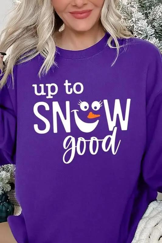 Graphic Sweatshirt Graphic Fleece Sweatshirt - Up To Snow Good