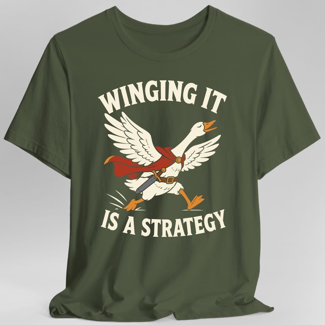 Winging It Is a Strategy T-Shirt