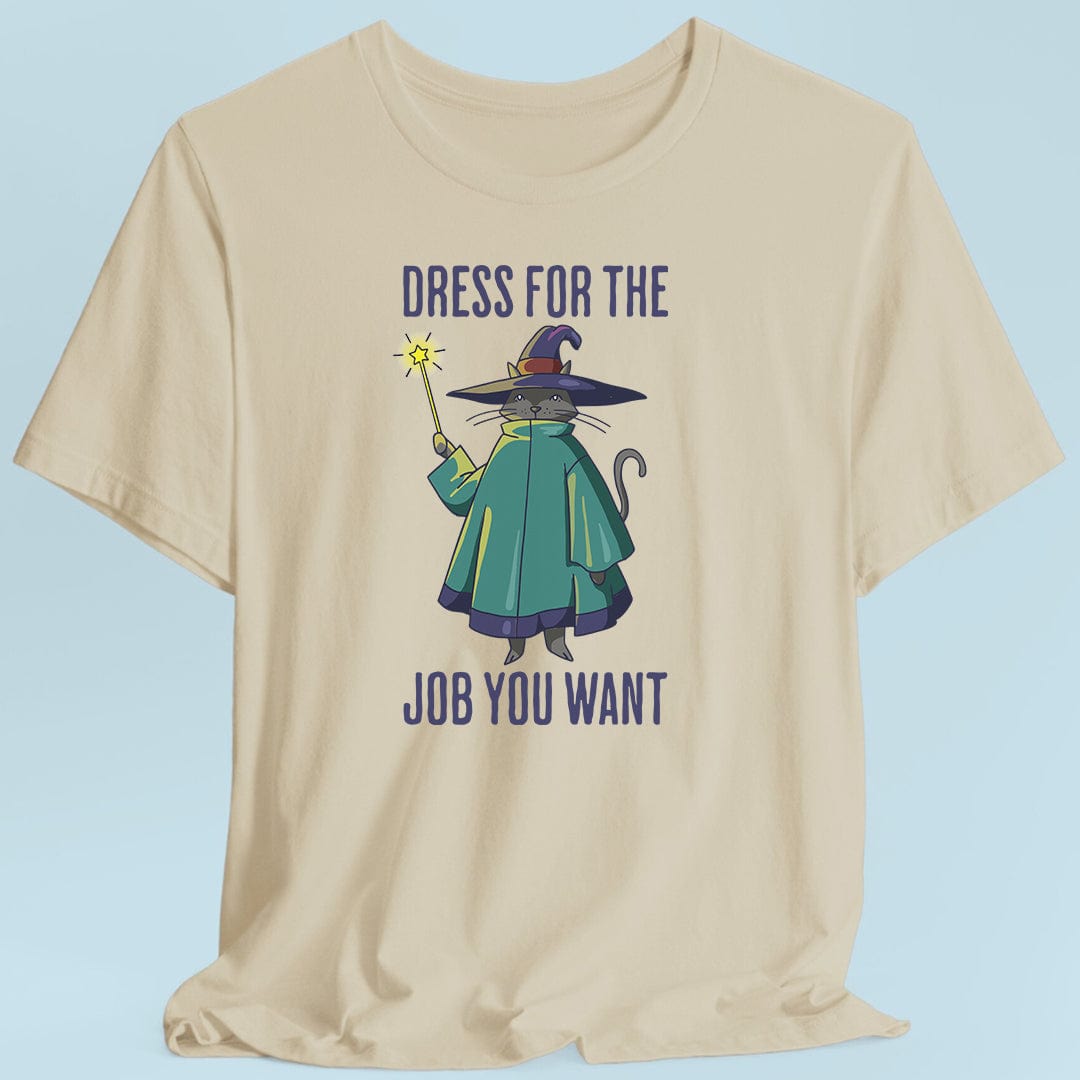 Camiseta Vístete Para El Trabajo Que Quieres