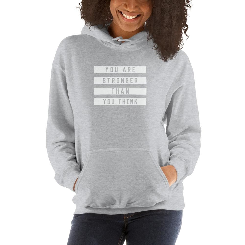 Women's You are Stronger than You Think Hoodie Sweatshirt