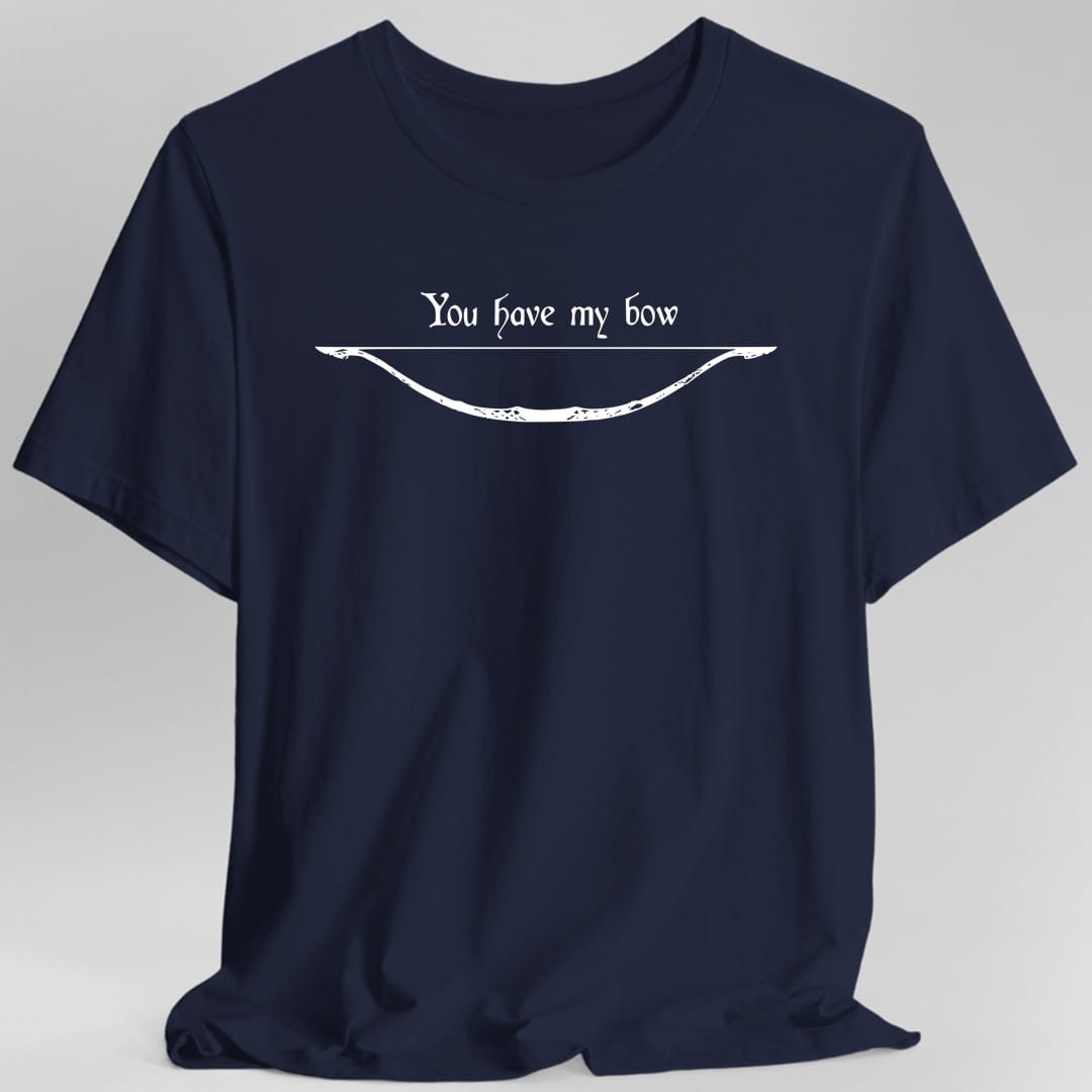 You Have My Bow T-Shirt