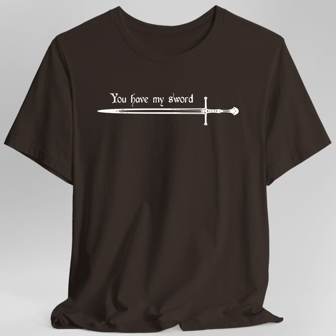 You Have My Sword T-Shirt