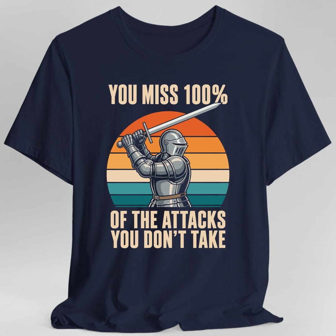 You Miss 100% Of The Attacks T-Shirt